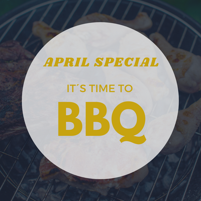 April Special - IT´S TIME TO BBQ